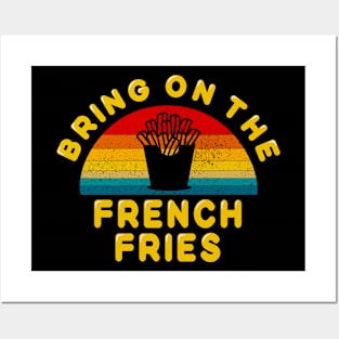 Bring on the French Fries Posters and Art